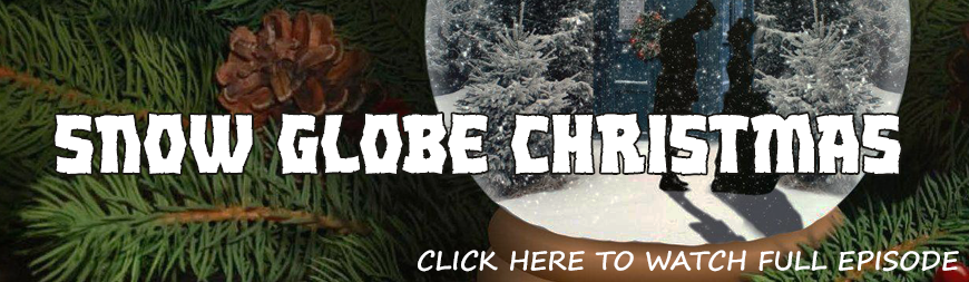 S3: EPISODE 10 - SNOW GLOBE CHRISTMAS