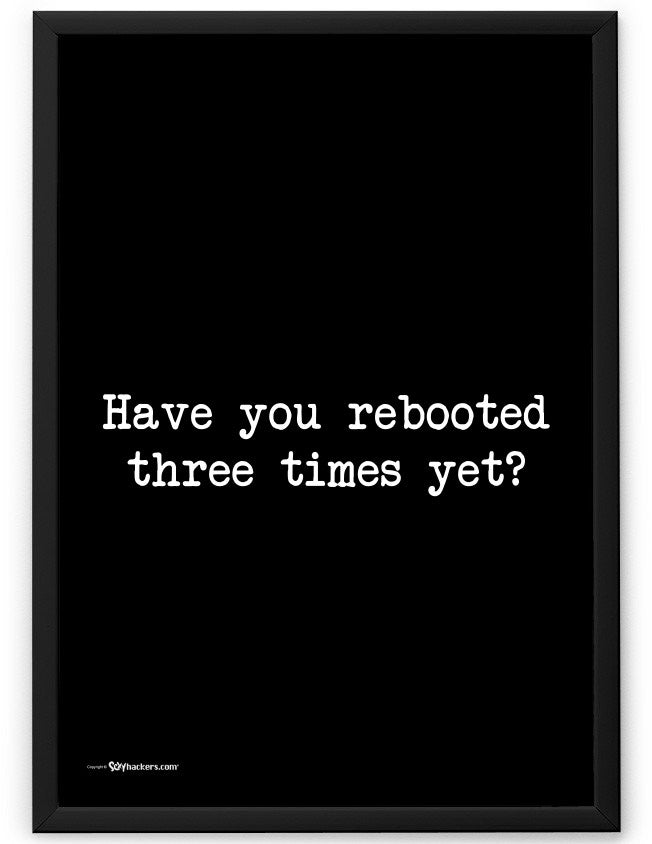 Have You Rebooted Three Times Yet Poster