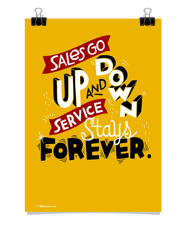 Poster - Sales go up and down, service stays forever.  - 1