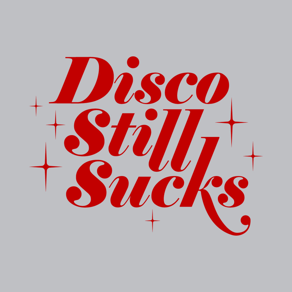 Disco Still Sucks Unisex Hoodies