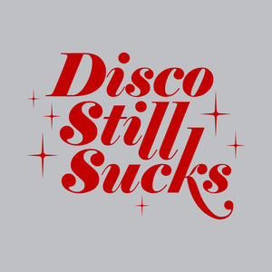 Disco Still Sucks Unisex Hoodies