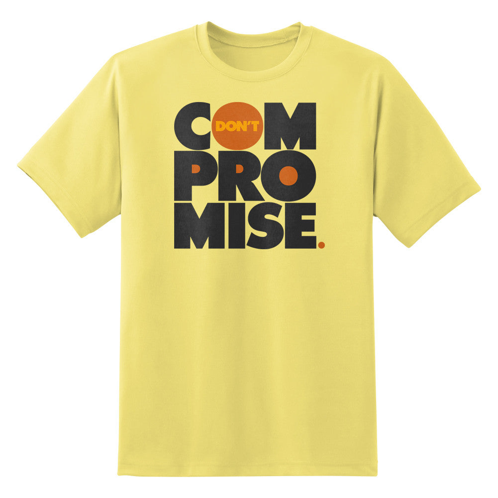 Don't Compromise Unisex T-Shirt