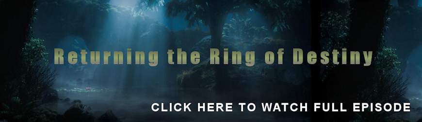 S1: EPISODE 3 - RETURNING THE RING OF DESTINY