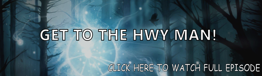 S1: EPISODE 6 - GET TO THE HWY MAN!
