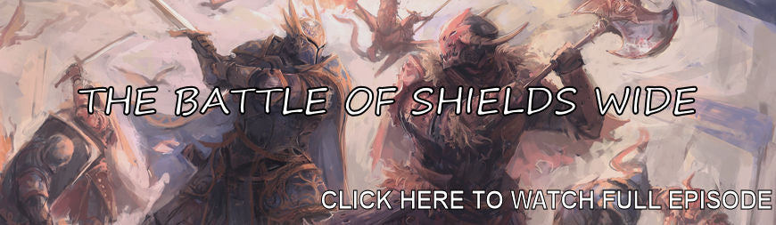 S1: EPISODE 9 - THE BATTLE OF SHIELDS WIDE