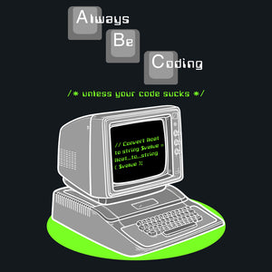 ABC Always Be Coding Unisex T-Shirt by Sexy Hackers