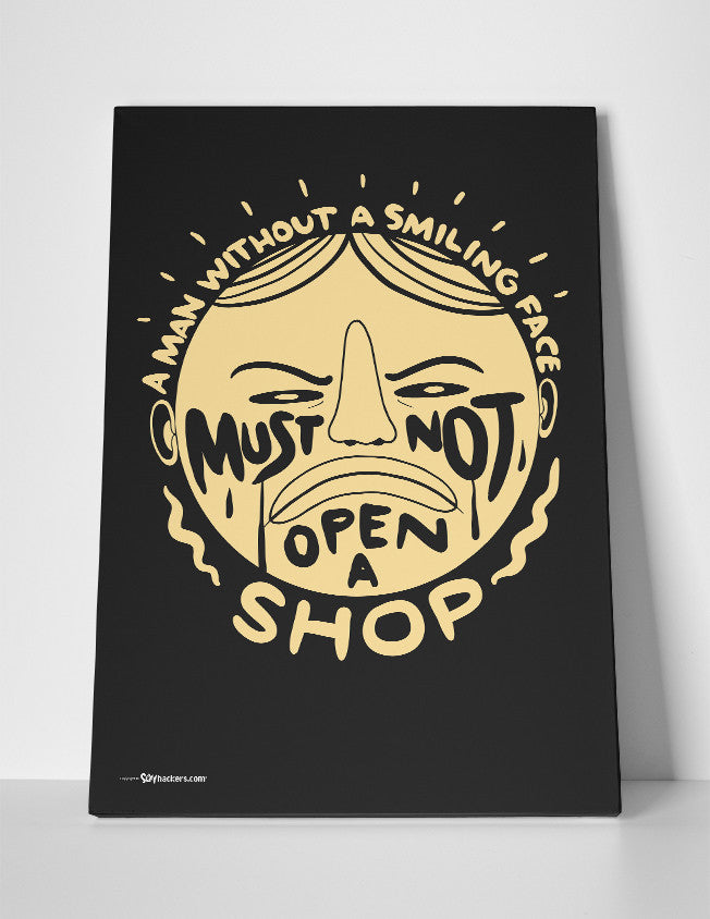 Canvas - A man without a smiling face must not open a shop.  - 3