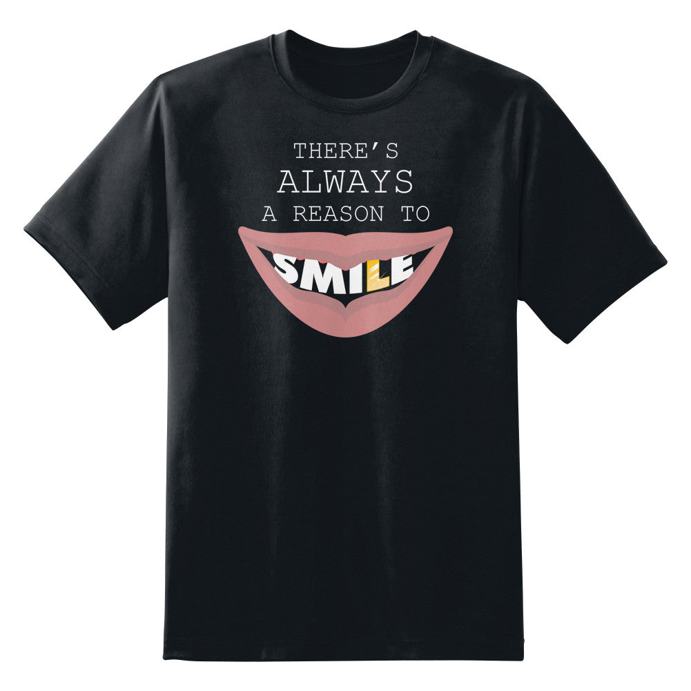 There's Always A Reason To Smile Unisex T-Shirt