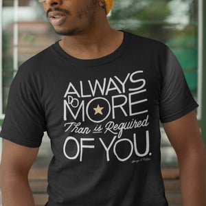 Always Do More Than Is Required of You Unisex T-Shirt by Sexy Hackers