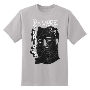 Be More Curious Unisex T-Shirt