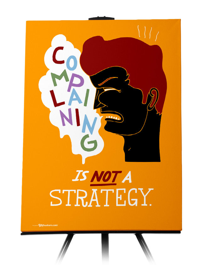 Canvas - Complaining is not a strategy.  - 1