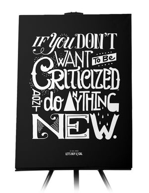 Canvas - If you don't want to be criticized, don't do anything new.  - 1