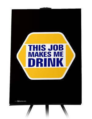 Canvas - NAPA - This job makes me drink.  - 1