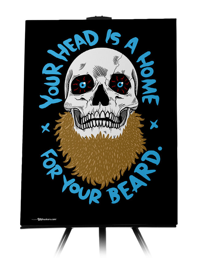 Canvas - Your Head Is A Home For Your Beard  - 1