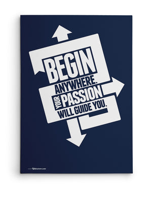 Canvas - Begin anywhere. Your passion will guide you.  - 2