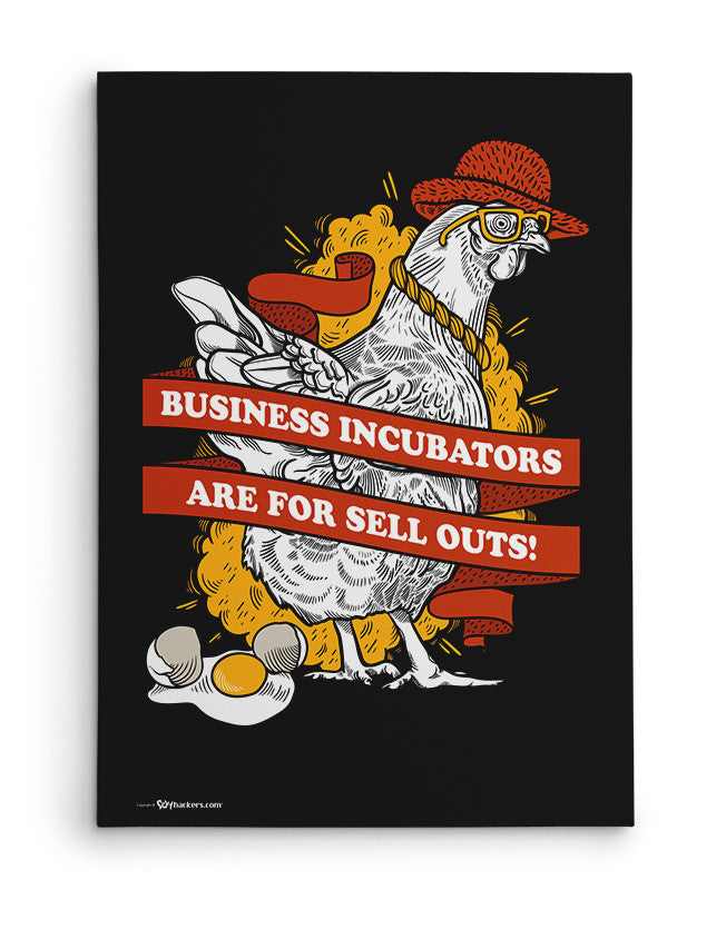 Canvas - Business incubators are for sell outs.  - 2
