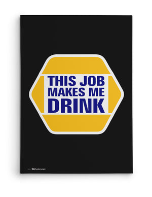 Canvas - NAPA - This job makes me drink.  - 2