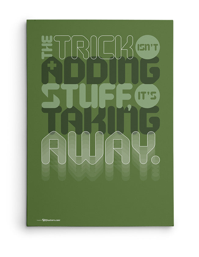Canvas - The trick isn't adding stuff, it's taking away.  - 2