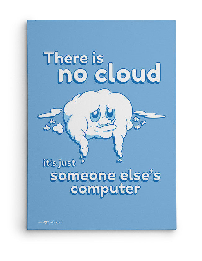 Poster - There is No Cloud it's Just Someone Else's Computer  - 2