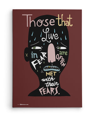 Canvas - Those that live in fear are often met with their fears.  - 2