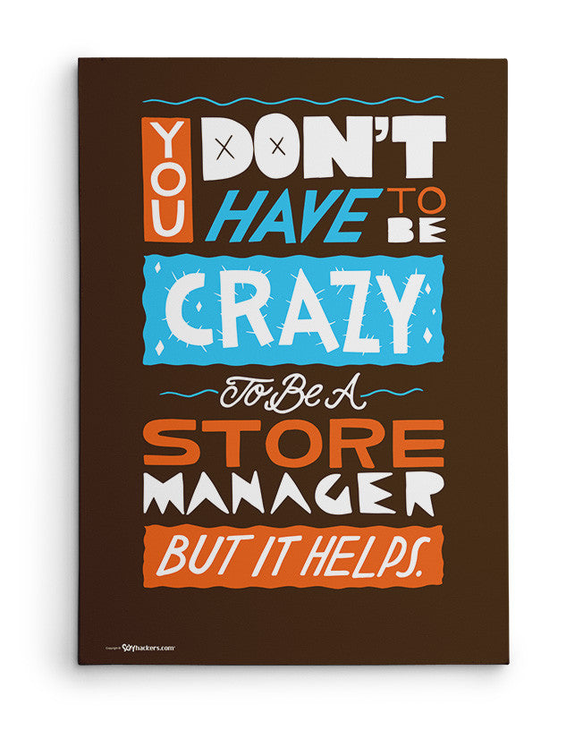 Canvas - You Don't Have To Be Crazy To Be A Store Manager But It Helps  - 2