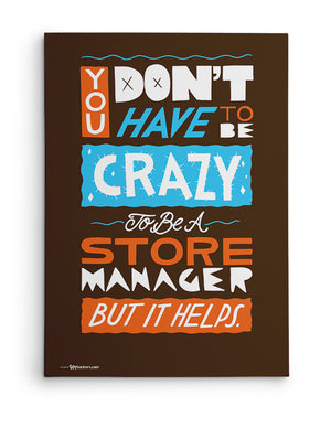 Canvas - You Don't Have To Be Crazy To Be A Store Manager But It Helps  - 2