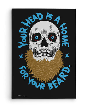 Canvas - Your Head Is A Home For Your Beard  - 2