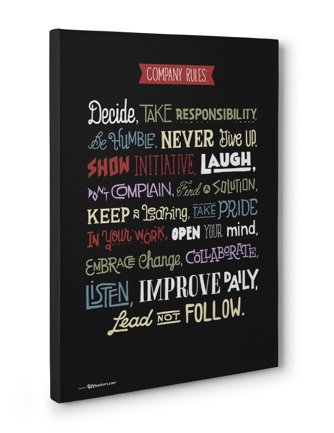 Canvas - Company rules: Decide, take responsibility, be humble, never give up, show initiative, laugh, don't complain, find a solution, keep on learning, take pride in your work, open your mind, embrace change, collaborate, listen, improve daily, lead not follow.  - 3