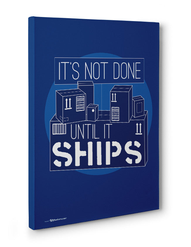 Canvas - It's not done until it ships.  - 3