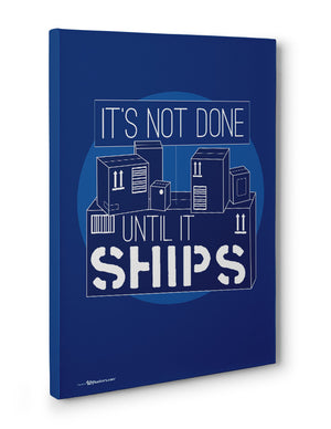 Canvas - It's not done until it ships.  - 3