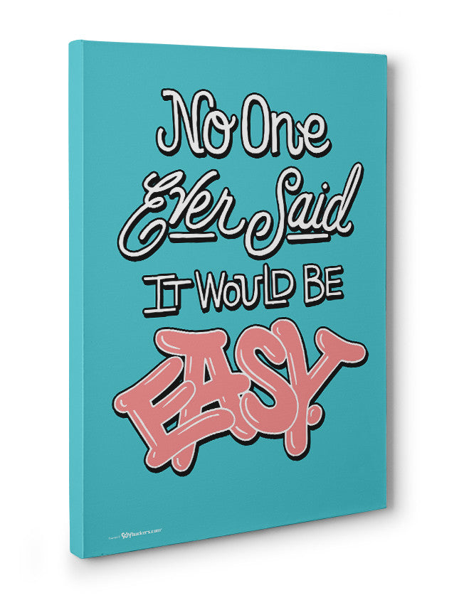 Canvas - No one said it would be easy.  - 3