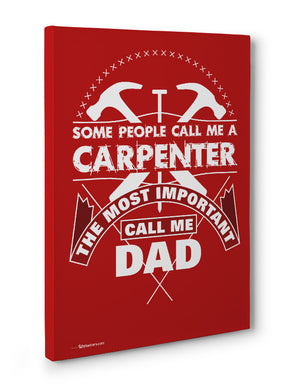 Canvas - Some People Call Me A Carpenter the Most Important Call me Dad  - 3