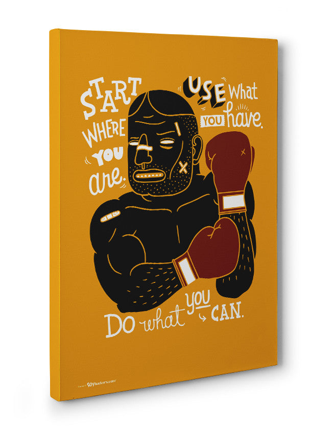 Canvas - Start where you are. Use what you have. Do what you can.  - 3