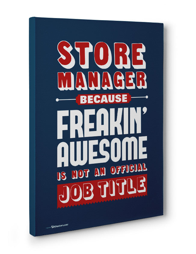 Canvas - Store Manager Because Freakin Awesome is Not An Official Job Title  - 3