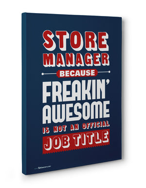 Canvas - Store Manager Because Freakin Awesome is Not An Official Job Title  - 3
