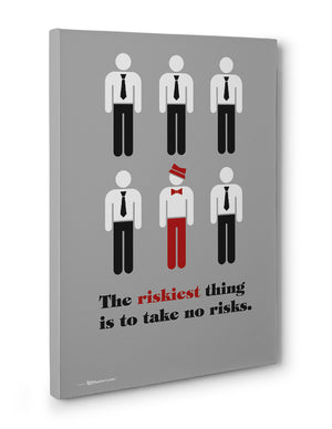 Canvas - The riskiest thing is to take no risks.  - 3