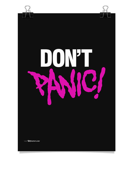 don’t panic Don't Panic Poster – Sexy Hackers Clothing Inc.