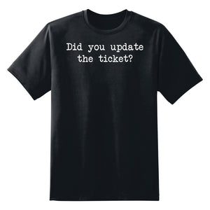 Did You Update The Ticket Unisex T-Shirt