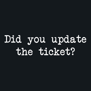 Did You Update The Ticket Unisex T-Shirt
