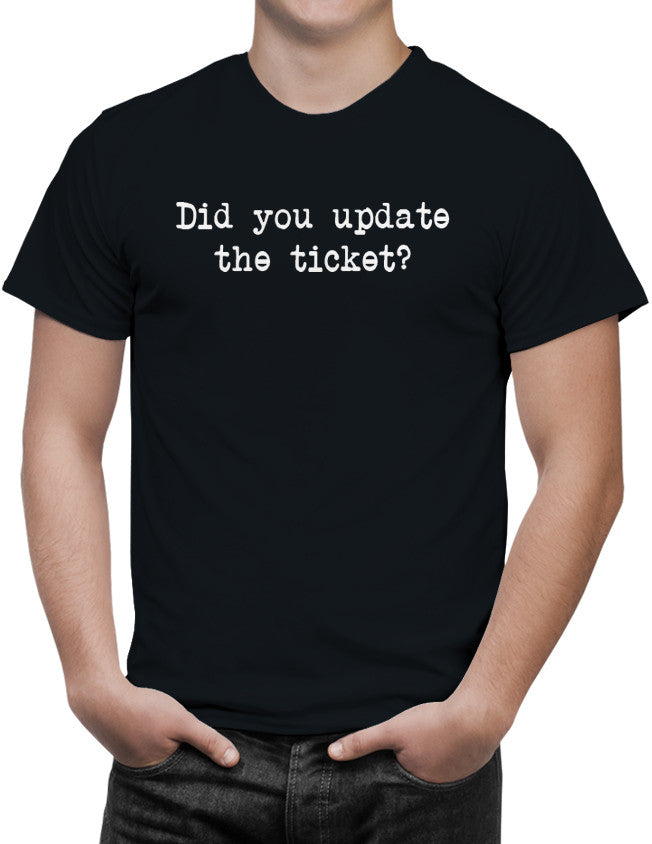 Did You Update The Ticket Unisex T-Shirt