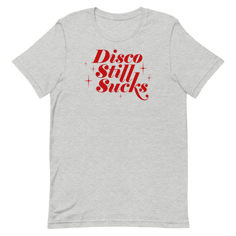 Disco Still Sucks Unisex T-shirt