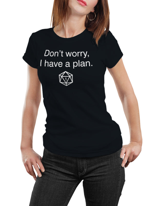 Don't Worry, I Have A Plan Unisex T-Shirt by Sexy Hackers