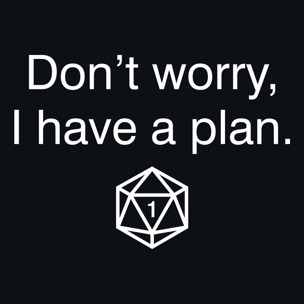 Don't Worry, I Have A Plan Unisex T-Shirt by Sexy Hackers