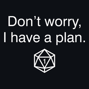 Don't Worry, I Have A Plan Unisex T-Shirt by Sexy Hackers