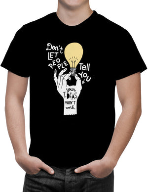 Shirt - Don't let people tell you your ideas won't work.  - 3