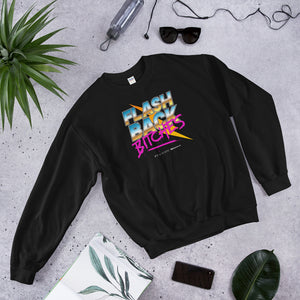 Flashback Bitches Unisex Sweatshirts