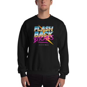 Flashback Bitches Unisex Sweatshirts