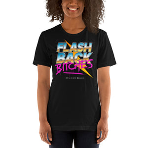 Flashback Bitches Unisex T-shirt