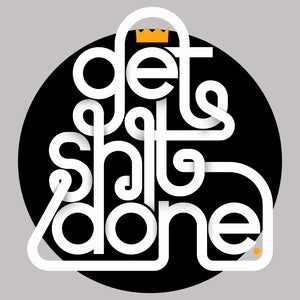Get Sh*t Done Unisex T-Shirt by Sexy Hackers