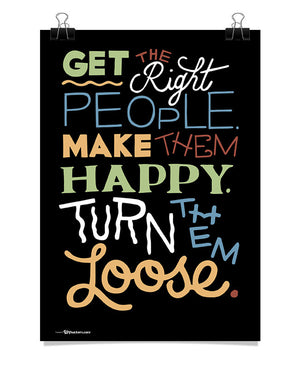 Poster - Get the Right People. Make Them Happy. Turn Them Loose.  - 1